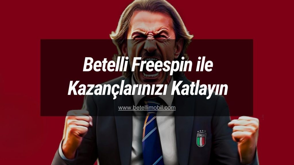 Betelli freespin oynadıkça kazan